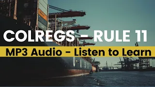 Colregs Rule 11 - Application | Collision regulations at sea | ROR | Rules of the road