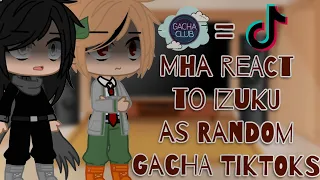 Mha react to Izuku as Random Gacha Tiktoks//Repost//1/1//BakuDeku