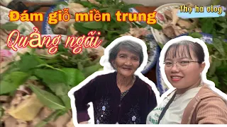 ĐÁM GIỖ Ở QUẢNG NGÃI miền trung được diễn ra như thế nào ll thọ hà vlog