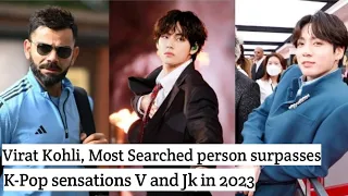 Virat Kohli beats BTS V and Jk to become the most searched Asian person on Google in 2023 ||Newzilla