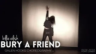 “BURY A FRIEND” - BILLIE EILISH | Galen Hooks Choreography