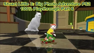 Stuart Little 3: Big Photo Adventure PS2 100% Playthrough Part 6