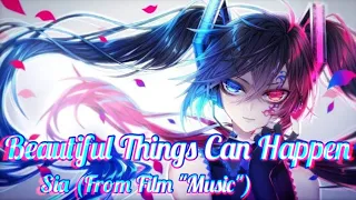 Nightcore - Beautiful Things Can Happen [Sia: From Film "Music"] (Best Version)