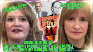 “Daughters of the Cult” Anna & Celia LeBaron Expose The Shocking Truth Behind Sister Wives