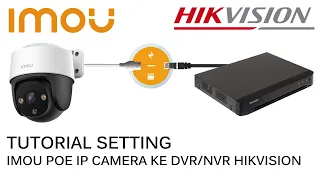 Cara setup setting kamera imou POE ke NVR/DVR HIKVISION