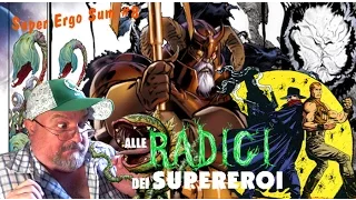 Super Ergo Sum #8 - Alle radici dei supereroi