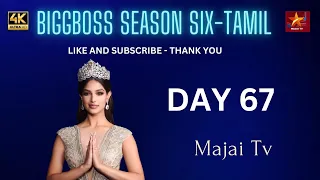 BIGGBOSS TAMIL SEASON 6 | DAY 67 | FULL EPISODE |  MAJAI TV | HD