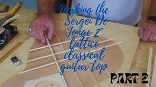 Making a De Jonge 2" lattice classical guitar top part 2