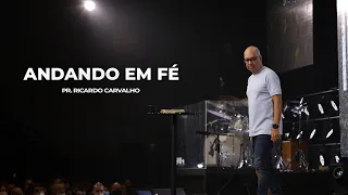 Andando em Fé | Pr. Ricardo Carvalho | Mananciais RJ