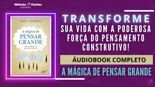 A Mágica de Pensar Grande - David J. Schwart  - LIVRO COMPLETO #audiobook