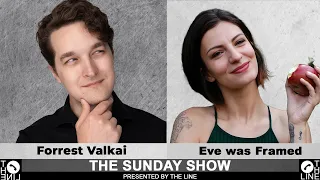 Can You Defend Your God Belief?? Call Forrest Valkai and Eve was Framed | Sunday Show 04.21.24