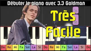 Débuter le piano avec Jean-Jacques Goldman (Piano très facile pour grand débutant)