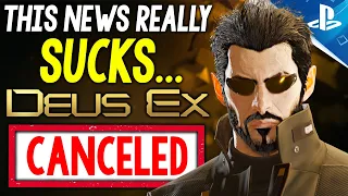 Super DEPRESSING News - The New DEUS EX Game is CANCELED