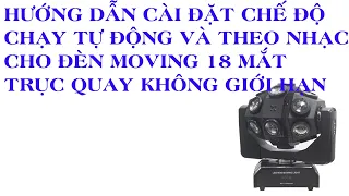 Hướng dẫn cài đặt chạy theo nhạc đèn moving 18 mắt