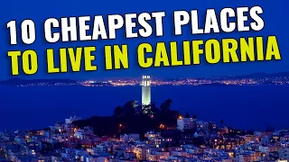 Top 10 Cheapest Places to Live in California for 2023