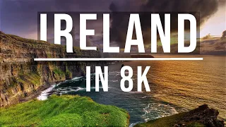 IRELAND IN 8K ULTRA HD HDR - The land of a thousand welcomes