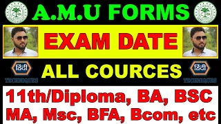 amu entrance exam date 2023 for class 11 & all Courses.