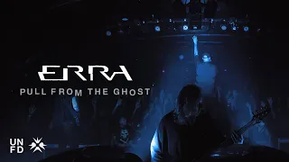 ERRA - Pull From The Ghost [Official Music Video]