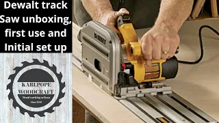 Dewalt track saw unboxing and initial use