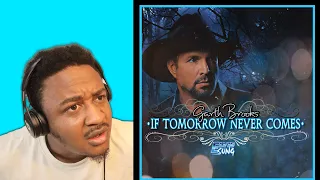First Time Hearing If Tomorrow Never Comes By Garth Brooks Reaction