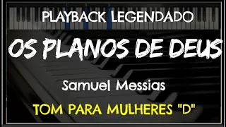 🎤 Os Planos de Deus (PLAYBACK LEGENDADO - TOM FEMININO "D") Samuel Messias, by Niel Nascimento