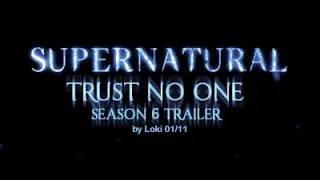 Trust No One (Supernatural s6 trailer)