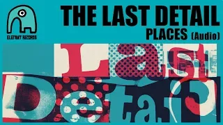 THE LAST DETAIL - Places [Audio]