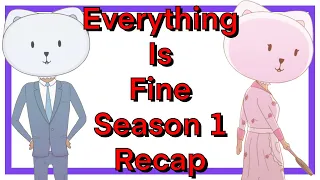 Everything is Fine Season 1 Recap