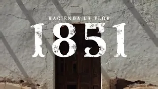 "Ecos del Pasado" Hacienda La Flor : Un legado de mas de 300 años