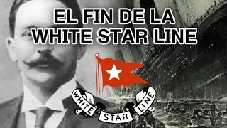 El Fin de la White Star Line