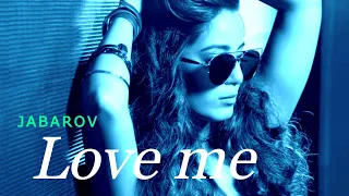 Jabarov - Love me (Original mix) Music Video