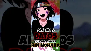 🍥DATOS y CURIOSIDADES de RIN NOHARA || Naruto Shippuden 🍜 ✅️  #naruto #boruto #anime