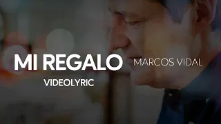 Marcos Vidal - Mi Regalo (Video Lyric)