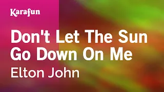 Don't Let the Sun Go Down on Me - Elton John | Versión Karaoke | KaraFun