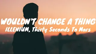 ILLENIUM - Wouldn't Change a Thing ft. Thirty Seconds to Mars (Tradução)