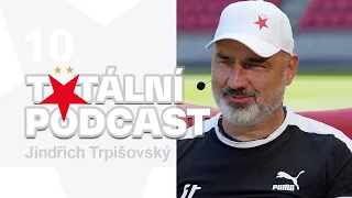 #10 Totální podcast | Jindřich Trpišovský