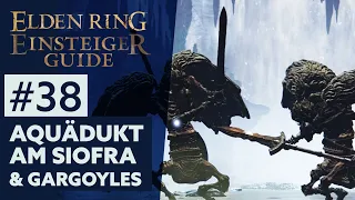 Elden Ring Einsteiger-Guide #38 | AQUÄDUKT AM SIOFRA & GARGOYLES
