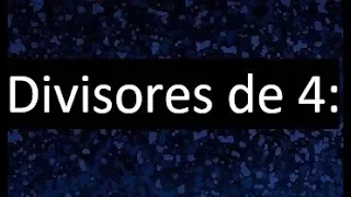 divisores de 4 , cuales son los divisores de 4