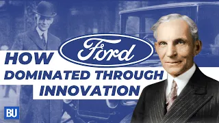 How Ford Dominated Through Innovation