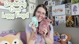 Crocheting Giant Leggy Frogs!