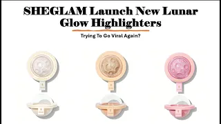 SHEGLAM Launch New Lunar Glow Highlighters - Trying to Go Viral Again?