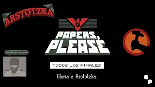 PAPERS, PLEASE - TODOS LOS FINALES - SIN COMENTARIOS