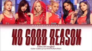 {VOSTFR} EVERGLOW (에버글로우) - 'NO GOOD REASON' (Color Coded Lyrics Français/Rom/Han/가사)