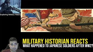 Military Historian Reacts - What Happened to Japanese Soldiers After WW2? | Animated History