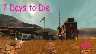 7 Days to Die Alpha 15 ► Начало ►#1