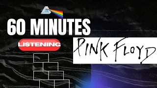 60 Minutes Listening to: Pink Floyd