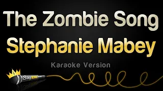 Stephanie Mabey - The Zombie Song (Karaoke Version)