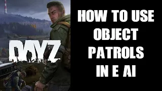 How To Use Expansion AI "ObjectPatrols" To Spawn In NPC's Easily All Over Map, DayZ Community Server