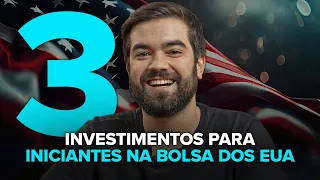 3 INVESTIMENTOS PARA INICIANTES NA BOLSA DE VALORES AMERICANA