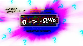 Battery Lowering to NEGATIVE Absolute Infinity Percent!!